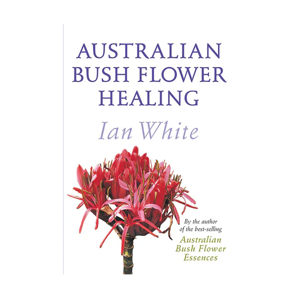 Australian Bush Bush Flower Healing Book